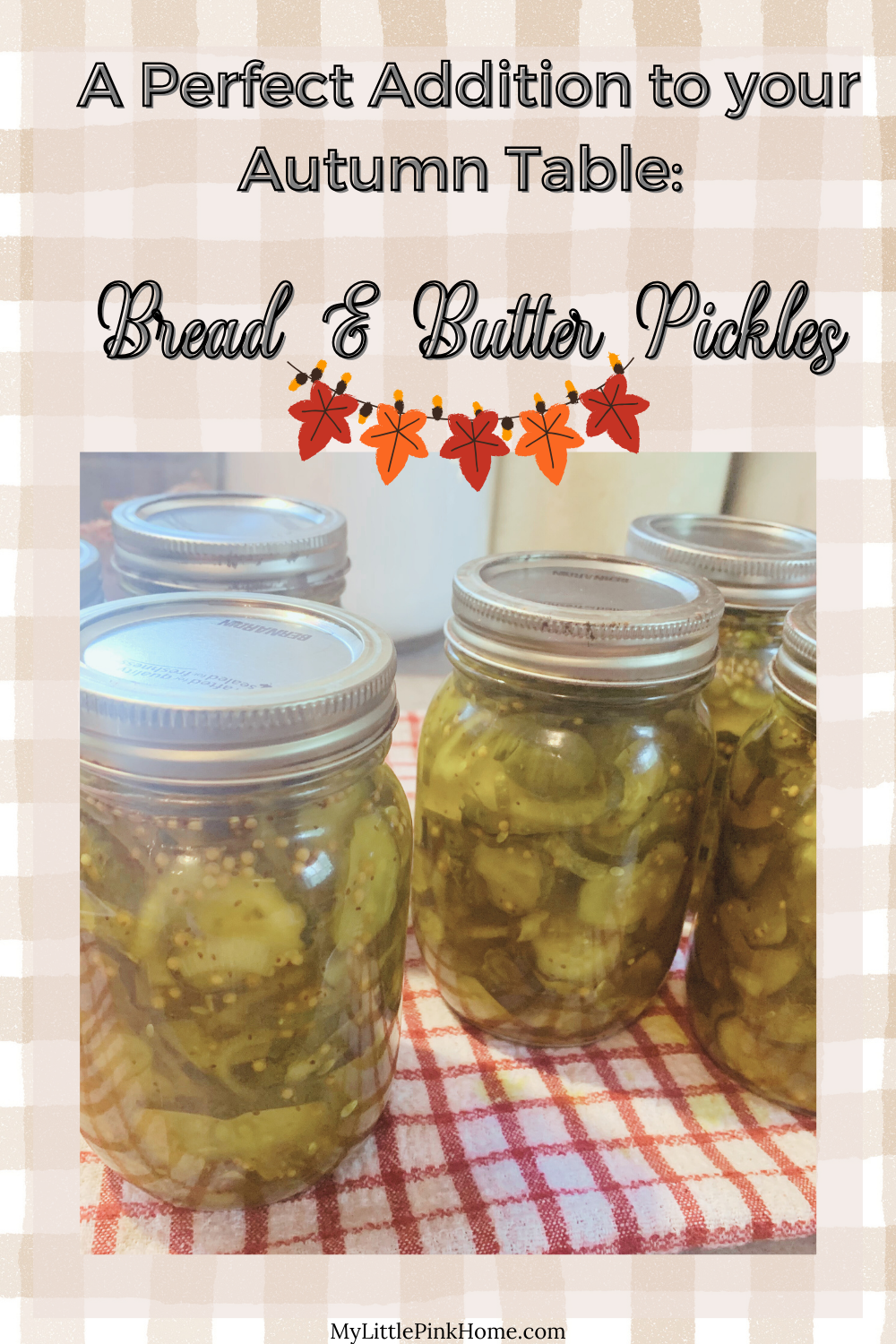 A Perfect Addition to your Autumn Table: Bread & Butter Pickles
